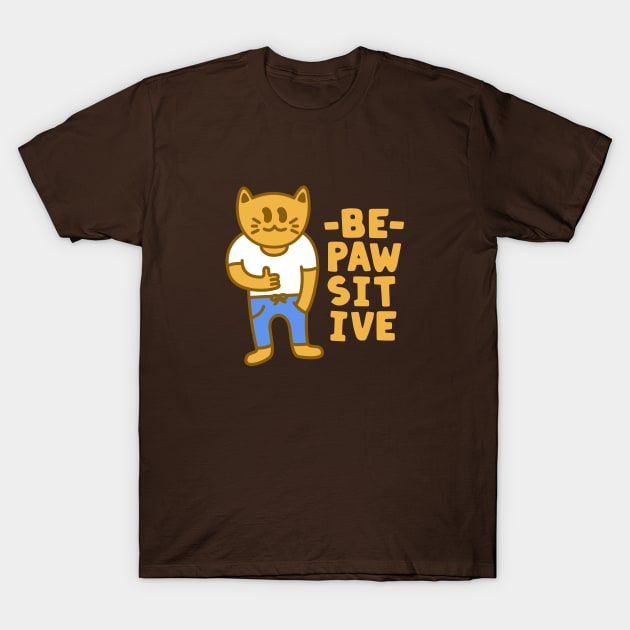 Positive Cat Be Pawsitive T-Shirt by imotvoksim